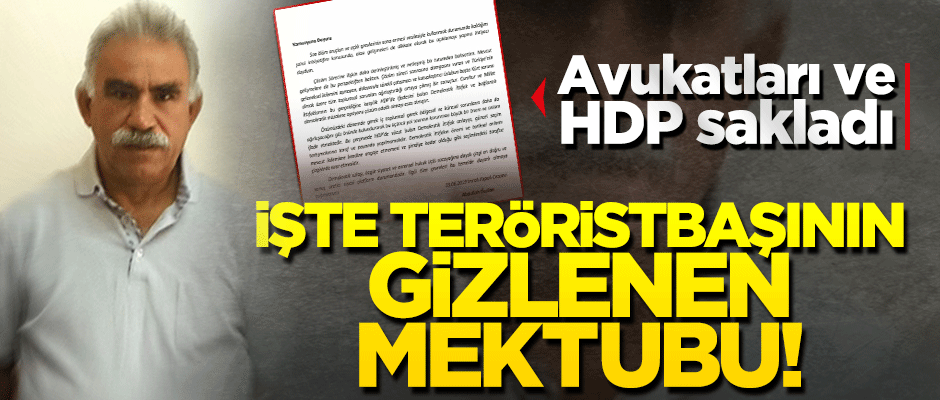 İşte teröristbaşı Öcalan'ın mektubu! Avukatları neden gizledi?