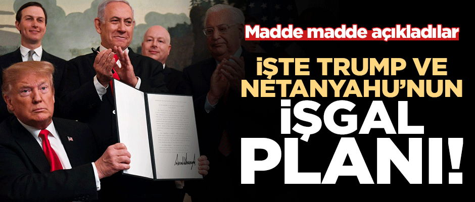 İşte Trump ve Netanyahu'nun işgal planı! "Yeni Filistin" devleti planlıyorlar