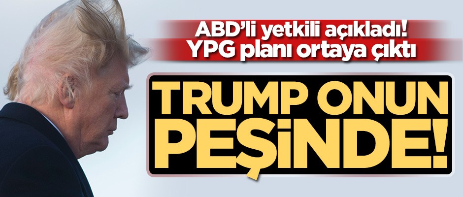 İşte Trump'ın Barış Pınarı Harekatı planı! YPG ile ara buluculuk yapmanın peşinde!