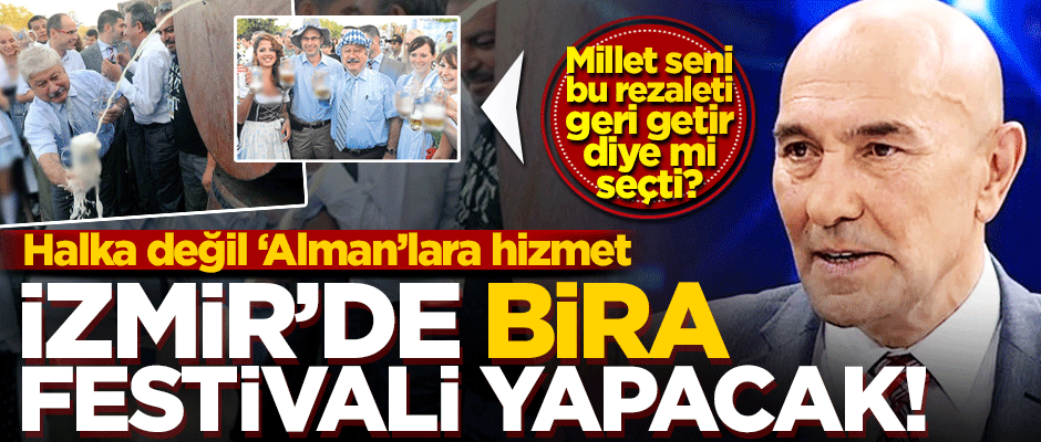 İşte Tunç Soyer’in ilk icraati! İzmir’de Almanların ‘bira’ festivali kutlanacak