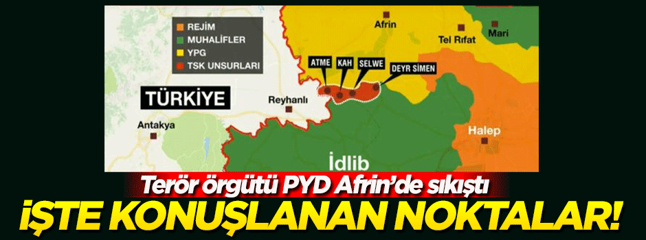 İşte Türk askerinin konuşlandığı noktalar!