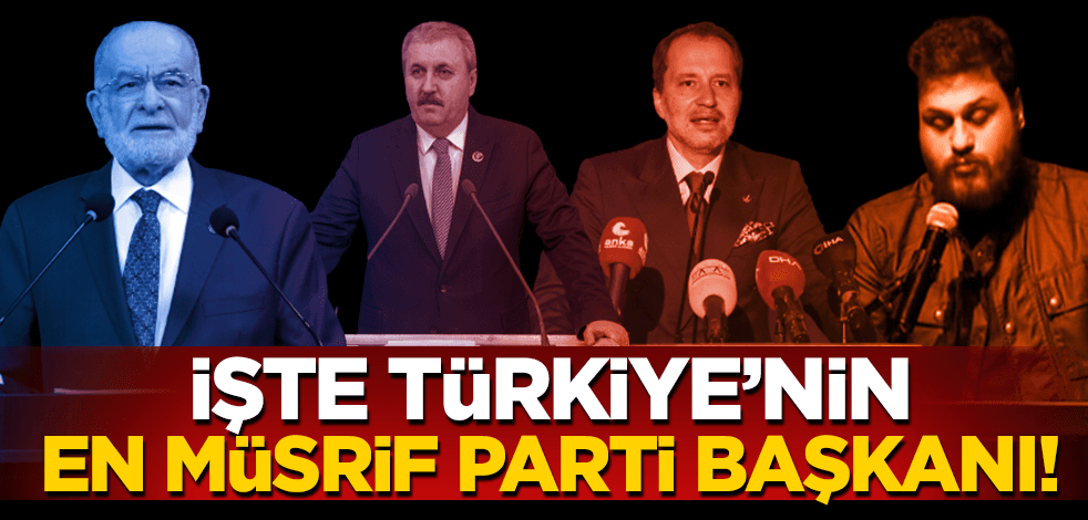 İşte Türkiye’nin en müsrif parti başkanı!