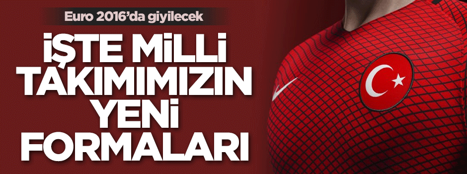 İşte Türkiye'nin Euro 2016'da giyeceği formalar