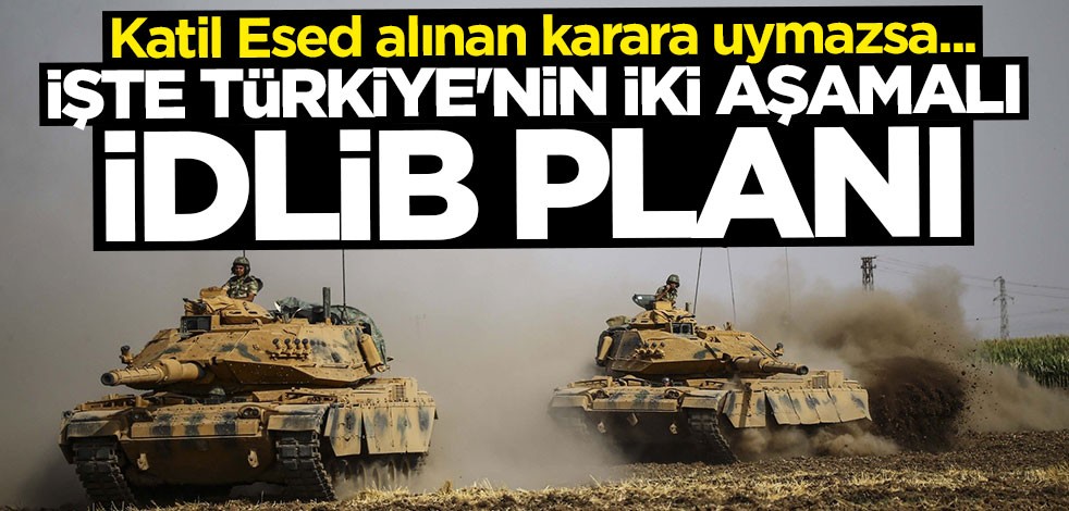 İşte Türkiye'nin iki aşamalı İdlib planı!