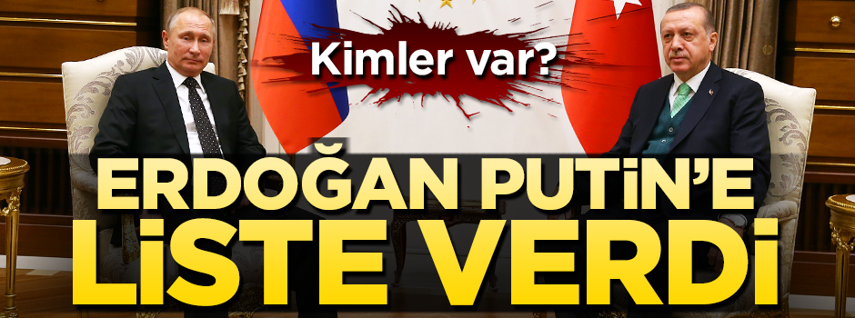 İşte Türkiye'nin Rusya'ya verdiği verdiği o liste