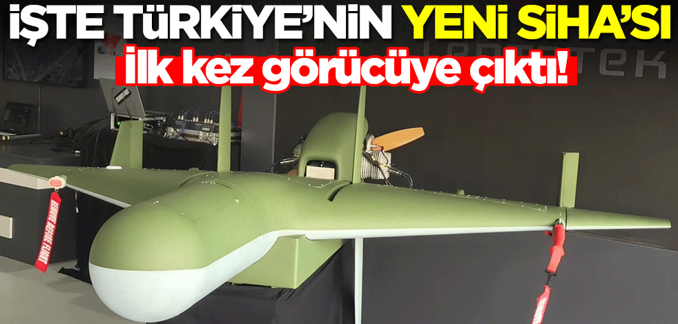 İşte Türkiye'nin yeni İHA'sı! İlk kez görücüye çıktı