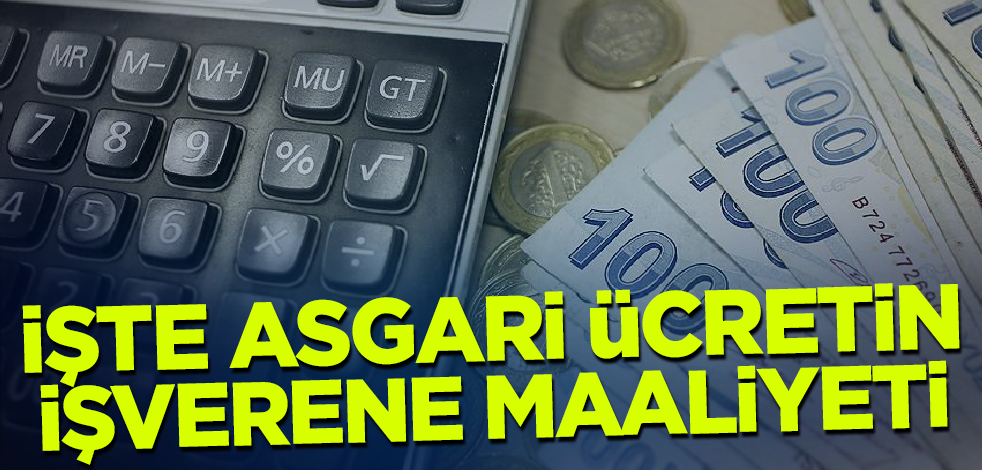 İşte yeni asgari ücretin işverene maliyeti...
