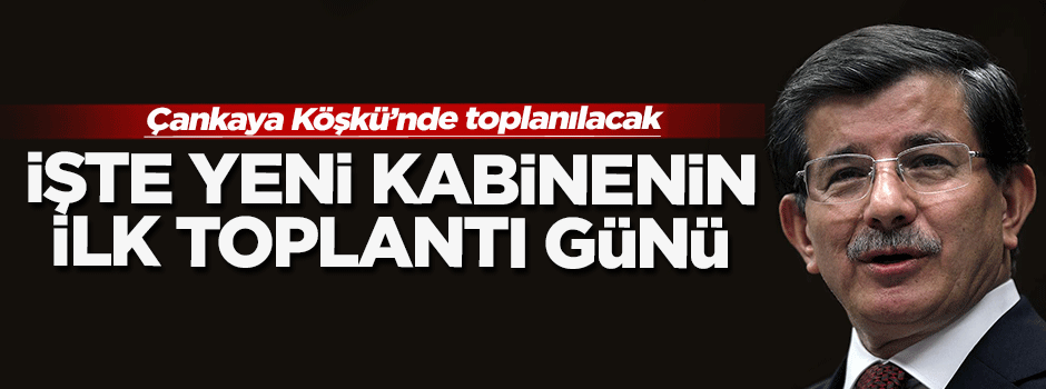 İşte yeni kabinenin ilk toplantı günü!