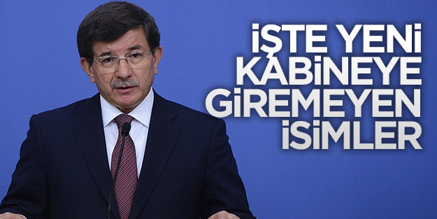 İşte yeni kabineye giremeyen isimler
