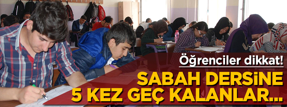 İşte yeni uygulama: Okula 5 kez sabah kaç kalan öğrenci...