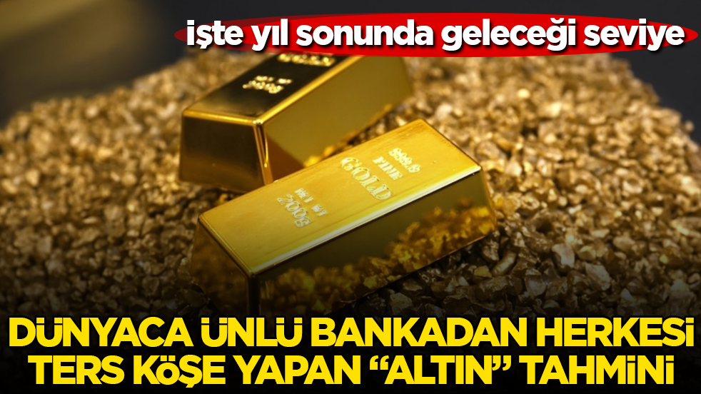 İşte yıl sonunda geleceği seviye! Dünyaca ünlü bankadan herkesi ters köşe yapan "altın" tahmini 