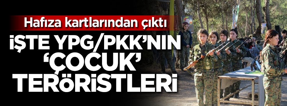 İşte YPG'nin çocuk teröristleri!