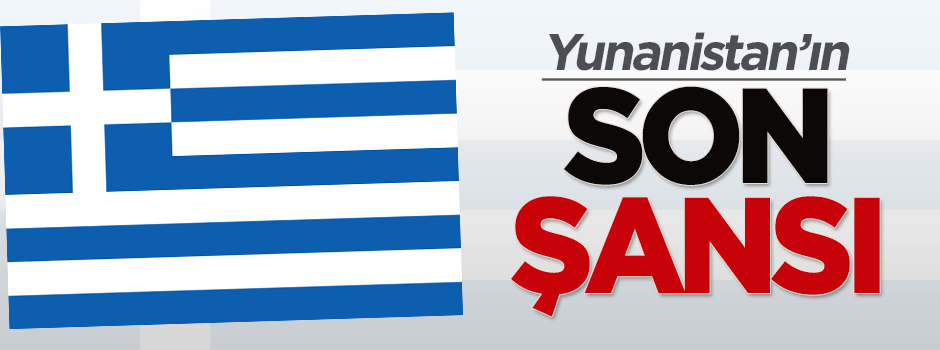 İşte Yunanistan'ın son şansı