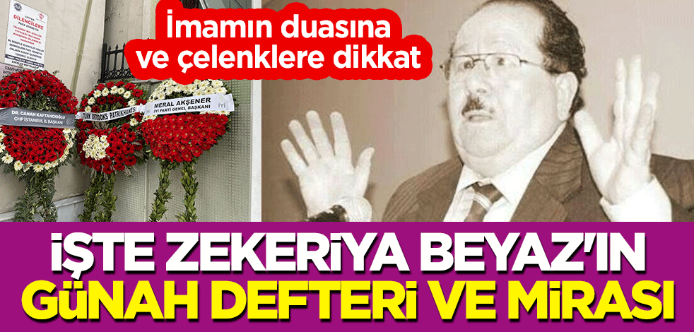 İşte Zekeriya Beyaz'ın 'günah defteri' ve 'mirası'