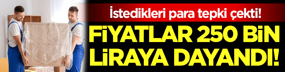 İstedikleri para tepki çekti: Fiyatlar 250 bin liraya dayandı!