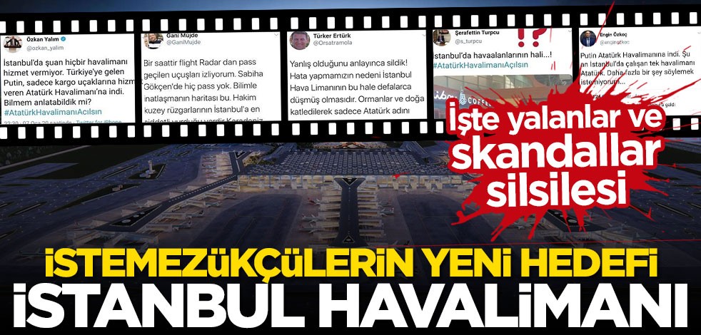 İstemezükçülerin yeni hedefi İstanbul Havalimanı!