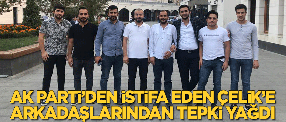 İstifa eden Ahmet Çelik'e arkadaşlarından tepki yağdı!