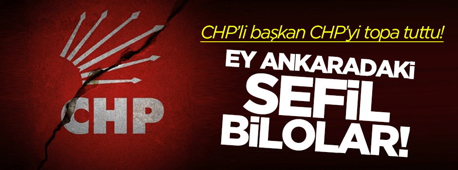 İstifa eden CHP'li başkan: Ey Ankara'daki sefil Bilolar!