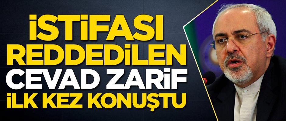 İstifası reddedilen Cevad Zarif ilk kez konuştu