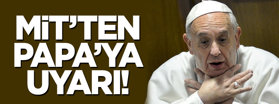 İstihbarat birimlerinden Vatikan'a 'DAEŞ' uyarısı!