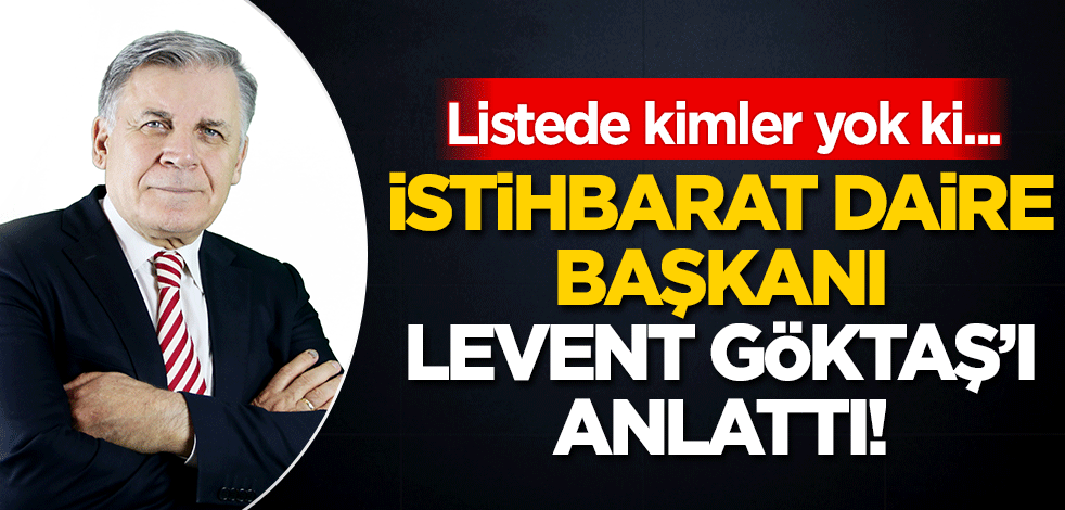 İstihbarat Daire Başkanı Pekin, Levent Göktaş'ı anlattı! Aytaç Yalman, İlker Başbuğ, Yaşar Büyükanıt, hepsi bu anlatımda...