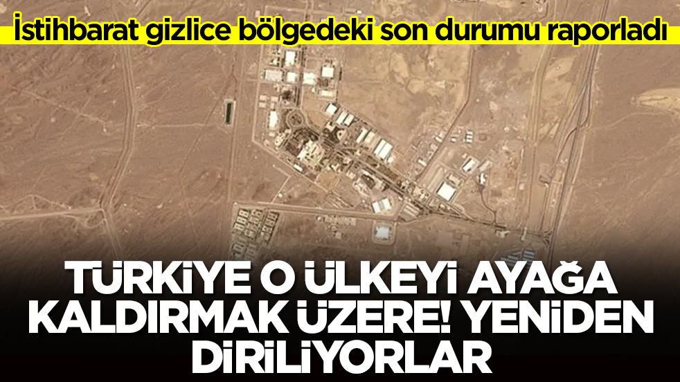 İstihbarat gizlice bölgedeki son durumu raporladı: Türkiye o ülkeyi ayağa kaldırmak üzere, yeniden diriliyorlar