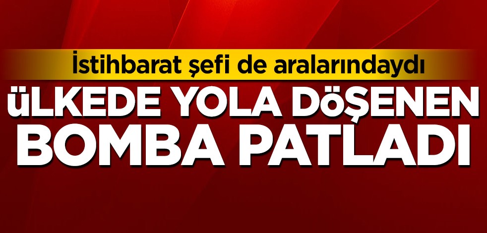 İstihbarat şefi de aralarındaydı! Ülkede yola döşenen bomba patladı