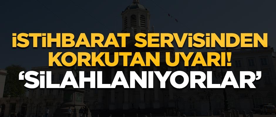 İstihbarat servisinden korkutan uyarı: Hızla silahlanıyorlar