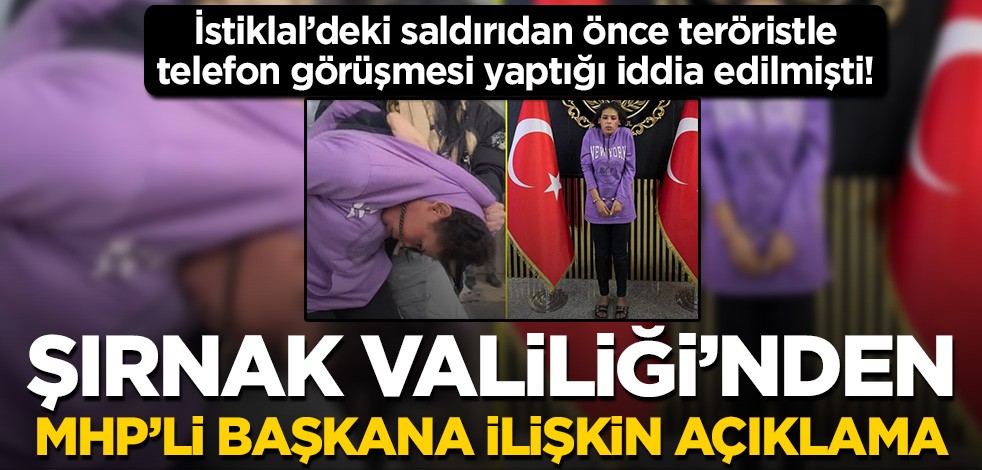 İstiklal saldırısından önce teröristle görüştüğü iddia edilmişti! Şırnak Valiliği'nden MHP'li İlhan'a ilişkin açıklama