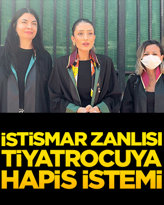 İstismar zanlısı tiyatrocu hapis istemi
