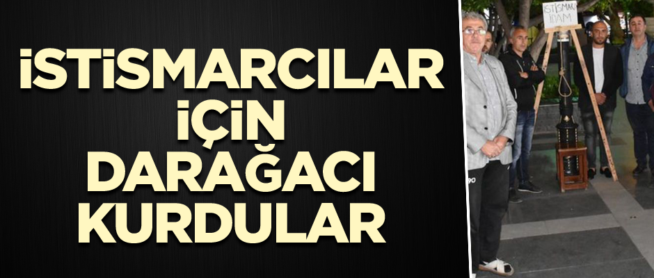 İstismarcılar için darağacı kurdular