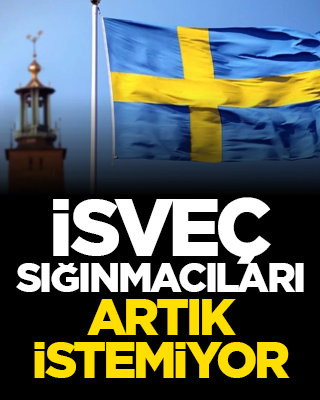İsveç sığınmacıları artık istemiyor