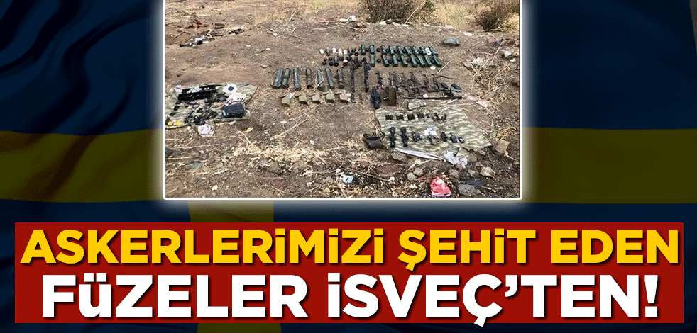 İsveç'in terör örgütüne gönderdiği füzeler çok sayıda askerimizi şehit etti!