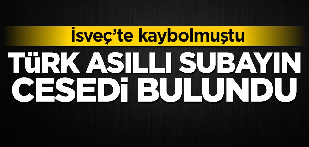 İsveç'te kaybolmuştu! Türk asıllı subayın cesedi bulundu