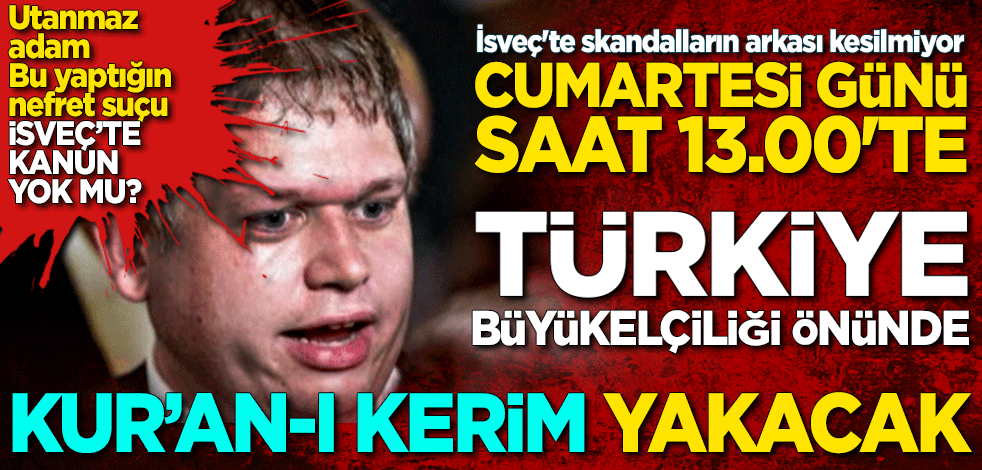 İsveç'te skandalların arkası kesilmiyor! İslam düşmanı siyasetçi Rasmus Paludan Kur'an-ı Kerim yakmak için talepte bulundu