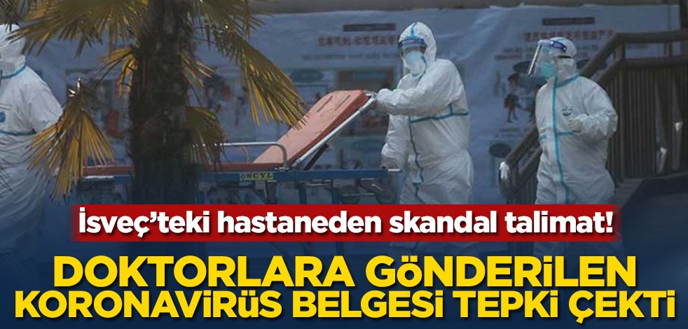 İsveç’teki hastaneden skandal talimat! Doktorlara gönderilen koronavirüs belgesi tepki çekti