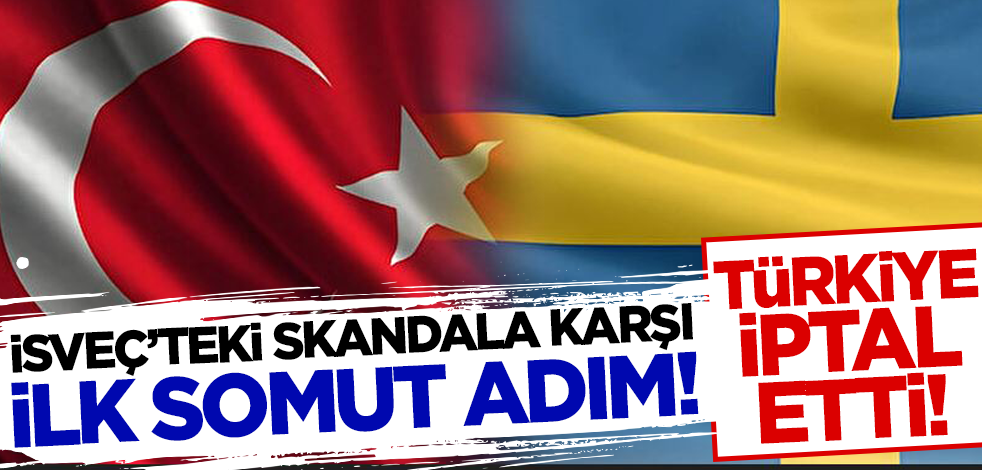 İsveç'teki skandal görüntüye karşı ilk somut adım! Türkiye iptal etti
