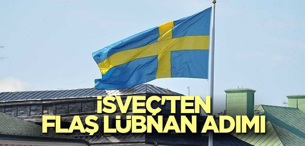 İsveç'ten flaş Lübnan adımı! Savaş mı yaklaşıyor?