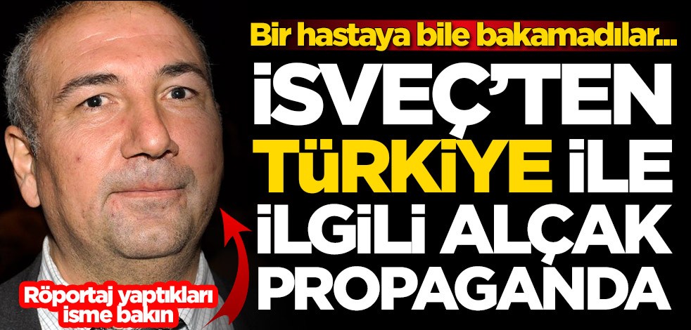 İsveç'ten Türkiye ile ilgili alçak propaganda! Bakın kimle konuştular
