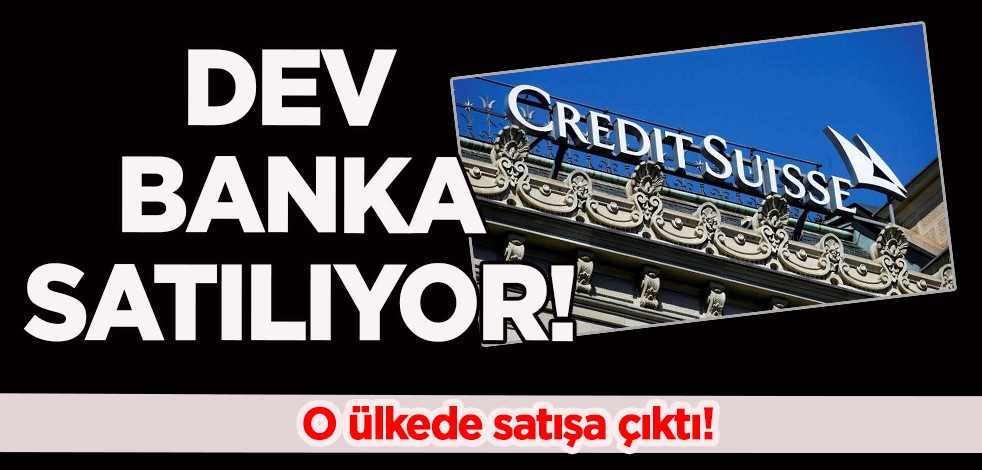İsviçre bankası Credit Suisse, Çin'deki iştiraklerini satıyor! Bakın dev banka apar topar satışa başladı
