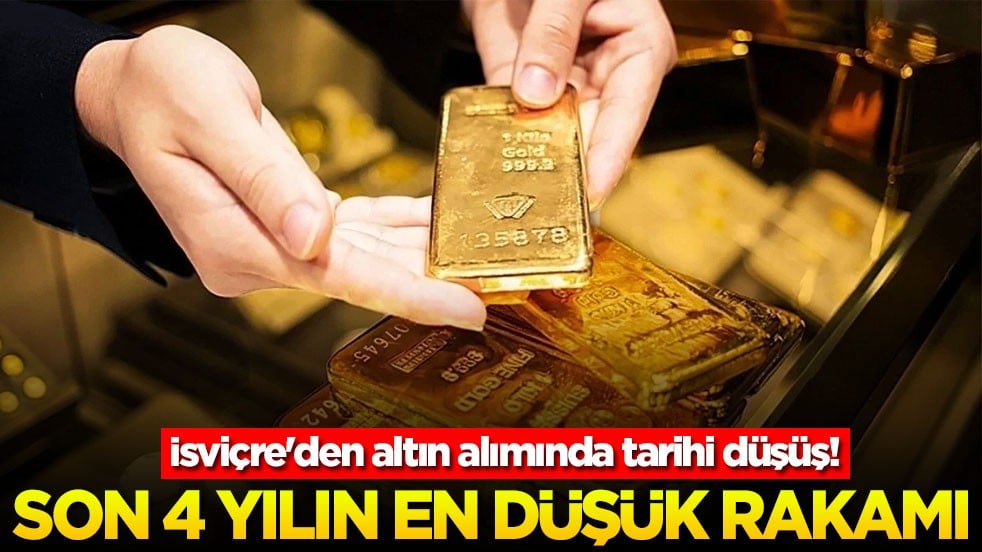 İsviçre'den altın alımında tarihi düşüş! Son 4 yılın en düşük rakamı