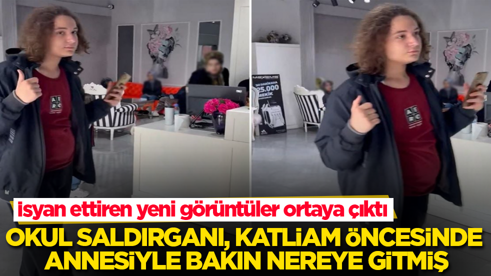 İsyan ettiren yeni görüntüler ortaya çıktı! Okul saldırganı, katliam öncesinde annesiyle bakın nereye gitmiş