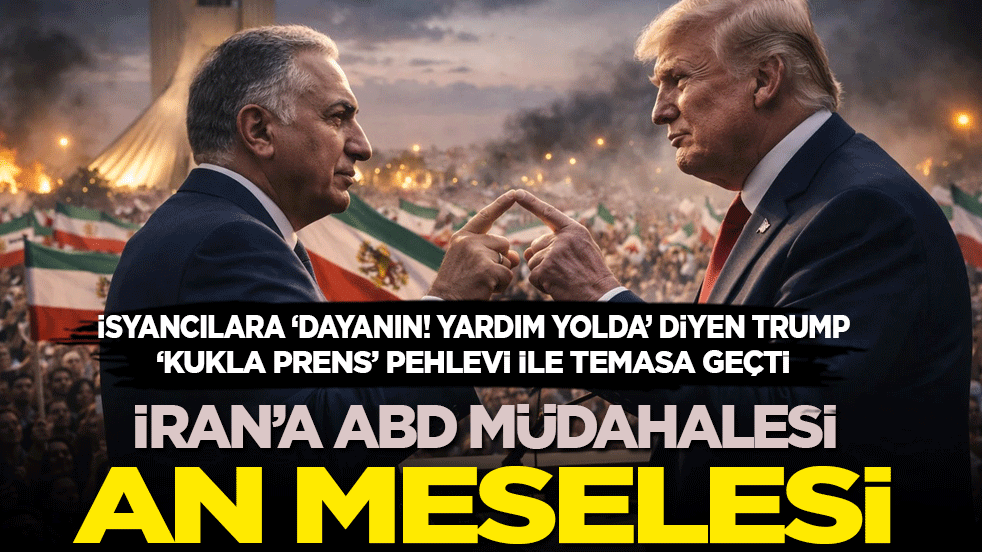 İsyancılara ‘Dayanın! Yardım yolda’ diyen Trump, Pehlevi ile temasa geçti! İran’a saldırı an meselesi