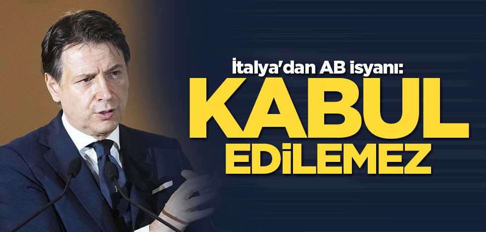 İtalya AB'ye isyan etti: Kabul edilemez
