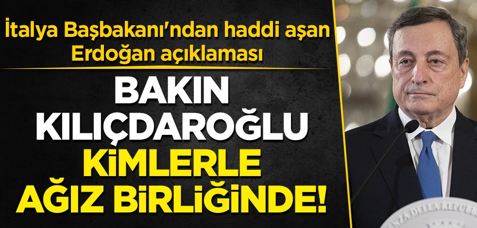 İtalya Başbakanı'ndan haddi aşan Erdoğan açıklaması: Bakın Kılıçdaroğlu kimlerle ağız birliğinde!