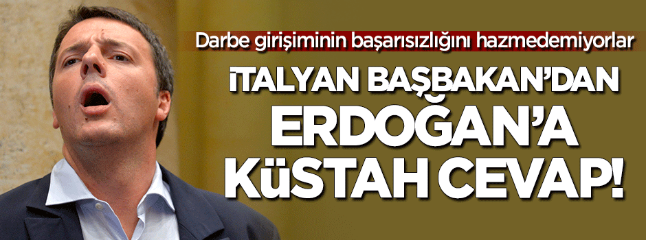 İtalya Başbakan'ından Erdoğan'a küstah cevap!