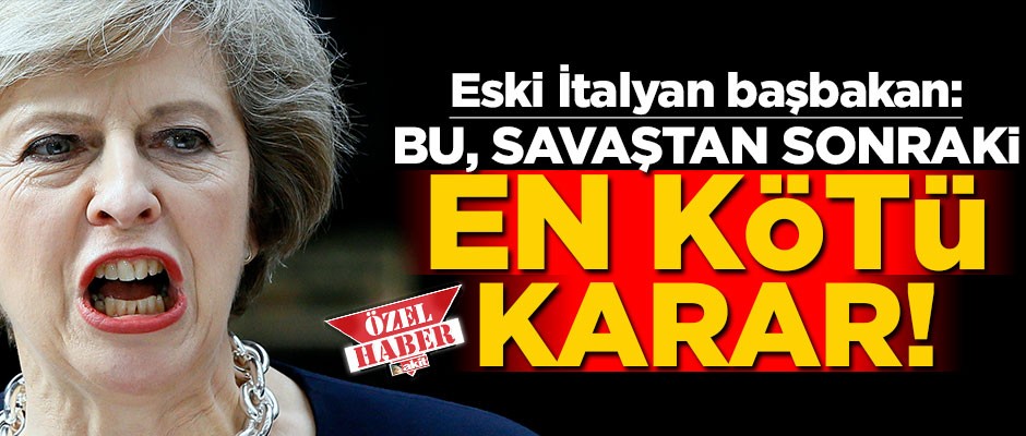 İtalya eski başbakanı: Brexit kararı savaşın ardından alınmış en kötü karar