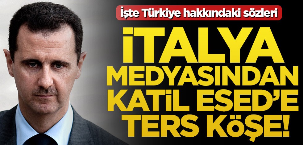 İtalya medyasından katil Esed’e ters köşe! İşte Türkiye hakkındaki konuştukları