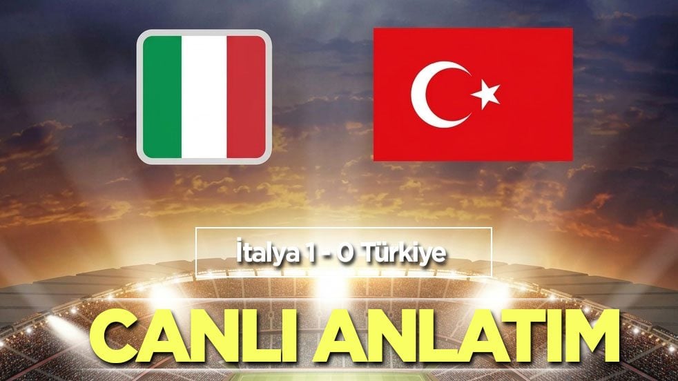 İtalya - Türkiye CANLI ANLATIM