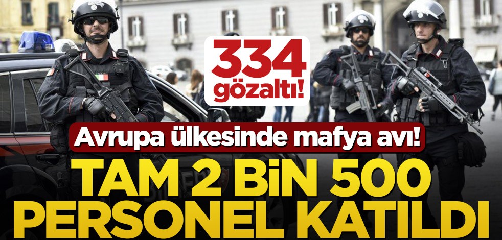 İtalya'da mafya avı! 2 bin 500 personel katıldı
